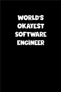 World's Okayest Software Engineer Notebook - Software Engineer Diary - Software Engineer Journal - Funny Gift for Software Engineer