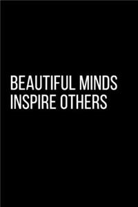 Beautiful Minds Inspire Others
