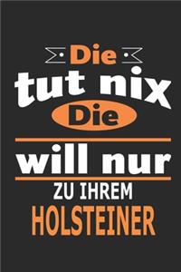 Die tut nix Die will nur zu ihrem Holsteiner