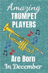 Amazing Trumpet Players Are Born In December