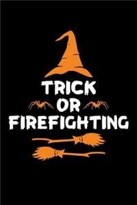 Trick or Firefighting