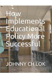 How Implements Educational Policy More Successful