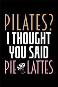 Pilates? I Thought You Said Pie and Lattes.