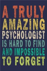 A Truly Amazing Psychologist Is Hard To Find And Impossible To Forget