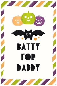 Batty For Daddy