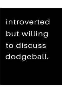 Introverted But Willing To Discuss Dodgeball