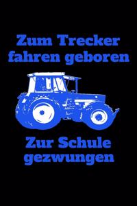 Zum Trecker fahren geboren Zur Schule gezwungen