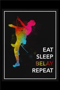 Eat Sleep Belay Repeat