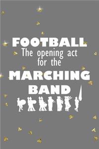 Football The Opening Act For The Marching Band