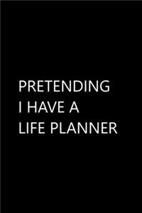 Pretending I Have a Life Planner