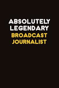 Absolutely Legendary Broadcast Journalist