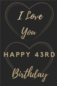 I Love You Happy 43rd Birthday