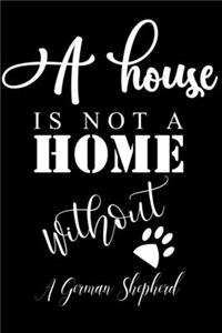 A House is not a home without a German Shepherd