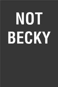 Not Becky Notebook