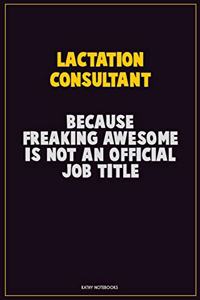Lactation Consultant, Because Freaking Awesome Is Not An Official Job Title
