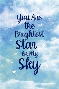 You Are The Brightest Star In My Sky