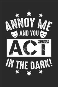 Annoy Me And You Act In The Dark