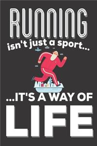 Running Isn't Just A Sport It's A Way Of Life
