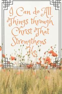 I Can Do All Things Through Christ That Strengthens Me