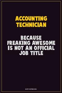 Accounting Technician, Because Freaking Awesome Is Not An Official Job Title