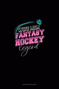 Wife Mom Fantasy Hockey Legend