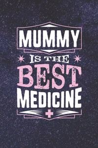 Mummy Is The Best Medicine