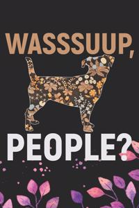 Wasssuup, People?