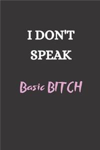 I don't speak Basic Bitch