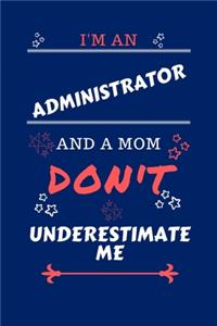 I'm An Administrator And A Mom Don't Underestimate Me
