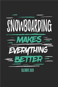 Snowboarding Makes Everything Better Calender 2020