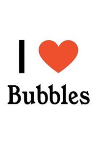 I Love Bubbles: Bubbles Designer Notebook