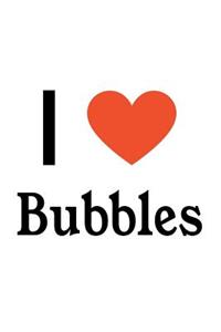 I Love Bubbles