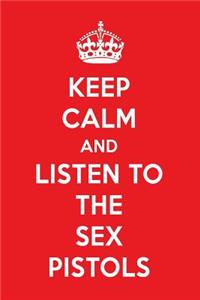Keep Calm and Listen to the Sex Pistols: The Sex Pistols Designer Notebook