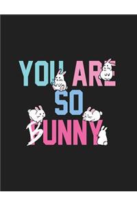 You are so bunny: You are so funny on black cover and Dot Graph Line Sketch pages, Extra large (8.5 x 11) inches, 110 pages, White paper, Sketch, Draw and Paint