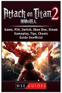 Attack on Titan 2 Game, Ps4, Switch, Xbox One, Steam, Gameplay, Tips, Cheats, Guide Unofficial