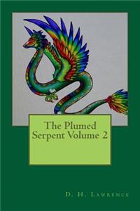 The Plumed Serpent Volume 2