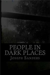 People In Dark Places