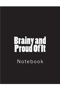 Brainy and Proud Of It