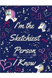 I'm the Sketchiest Person I Know