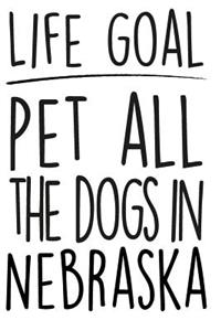 Life Goals Pet All the Dogs in Nebraska