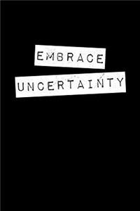 Embrace Uncertainty Notebook