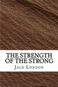 The Strength of the Strong