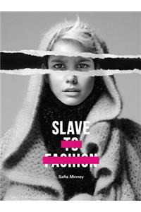 Slave to Fashion