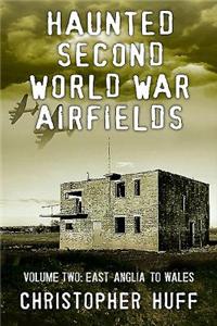 Haunted Second World War Airfields