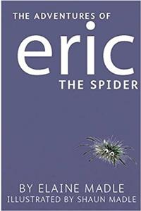 Book One: 'The Adventures of Eric the Spider', 'Eric Goes Camping' and 'Eric Has a Birthday'