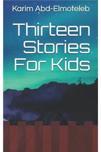 Thirteen Stories for Kids