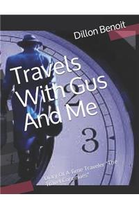 Travels with Gus and Me