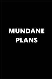 2019 Daily Planner Funny Theme Mundane Plans Black White 384 Pages