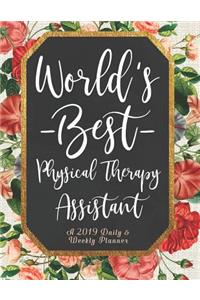 World's Best Physical Therapy Assistant a 2019 Daily & Weekly Planner