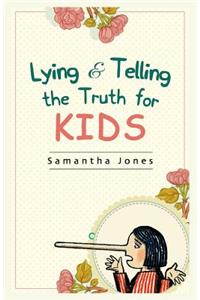 Lying & Telling the Truth for Kids